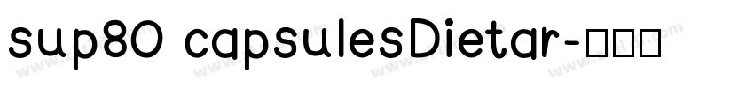 sup80 capsulesDietar字体转换